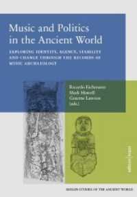 Music and Politics in the Ancient World : Exploring Identity, Agency, Stability and Change through the records of Music Archaeology - Berlin Studies of the Ancient World 65 (Berlin Studies of the Ancient World 65) （1., Auflage. 2019. 314 S. Erschienen im Verlag Edition Topoi des Exzel）