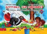 Gottfried, der Turborabe, Ennos allerbester Freund : Bilderbuch. (Gottfried, der Turborabe 2) （2018. 80 S. vierfarbige Illustrationen. 16.5 x 23.6 cm）