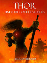 THOR und der Gott des Feuers : Ein fesselnder Science-Fiction-Roman mit mythischer Tiefe (THOR - die Götter kehren zurück 1) （2023. 304 S. 21.5 cm）