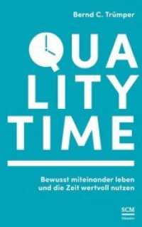 Quality Time - Bewusst miteinander leben und die Zeit wertvoll nutzen (Quality Time 1) （2. Aufl. 2018. 224 S. 21.5 cm）