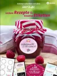 Schöner Schenken mit dem ARD Buffet - Leckere Rezepte und kreative Etiketten (Schöner schenken mit dem ARD Buffet 1) （1. Auflage, Ungekürzte Ausgabe. 2019）