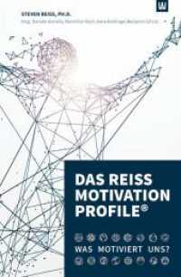 Das Reiss Motivation Profile® : Was motiviert uns? （2., überarb. Aufl. 2023. 252 S. 23 cm）