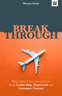 BREAKTHROUGH : What Cabin Crew can teach you about Leadership, Teamwork and Customer Contact （2019. 191 S. 23.3 cm）