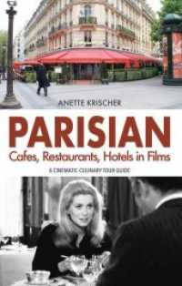 PARISIAN Cafes, Restaurants, Hotels in Films : A CINEMATIC-CULINARY TOUR GUIDE （bearb. Aufl., INT. 2020. 288 S. Abb. 14 x 21.6 cm）