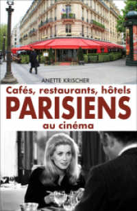 Cafés, restaurants, hôtels PARISIENS au cinéma : Un guide touristique pour les cinéphiles （Neuausgabe. 2019. 288 S. Abbildungen in s/w: Cafés, Bistros, Br）