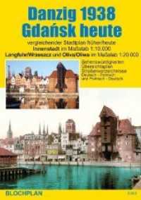 Stadtplan Danzig 1938 / Gdansk heute : Innenstadt im Ma&szlig;stab 1:10.000, Langfuhr/Wrzeszcz und Oliva/Oliwa im Ma&szlig;stab 1:20.000 (Stadtgeschichte im Kartenbild)