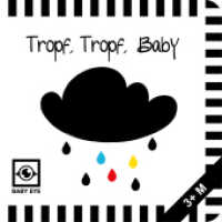 Tropf, Tropf, Baby (BABY EYE) （Neuausg. 2019. 14 S. 13.5 cm）