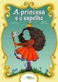 A princesa e o espelho （2019. 50 S. 50 Abb. 302 x 212 mm）