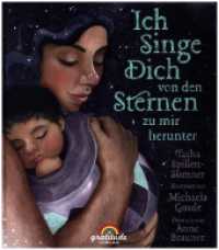 Ich singe dich von den Sternen zu mir herunter : Eine poetische Reise ins Leben - über Verbundenheit, Mutterschaft und den Zauber der Ankunft. Bilderbuch （2023. 32 S. durchgehend vierfarbig illustriert. 23.88 x 26.67 cm）