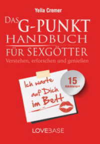 Das G-Punkt-Handbuch für Sexgötter : Verstehen, erforschen und genießen （2., überarb. Aufl. 2024. 200 S. 15 Abb. 21 cm）