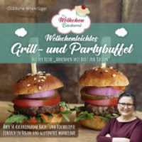 Die Wölkchenbäckerei: Wölkchenleichtes Grill- und Partybuffet : aus der Reihe "Abnehmen mit Brot & Kuchen" (Abnehmen mit Brot und Kuchen) （3. Aufl. 2021. 128 S. 60 Abb. 21 cm）