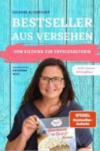 Bestseller aus Versehen : Vom Kiezkind zur Erfolgsautorin (Die Wölkchenbäckerei) (Abnehmen mit Brot und Kuchen) （2021. 240 S. Bilder aus dem privaten Fotoalbum sowie Rezeptabbildungen）
