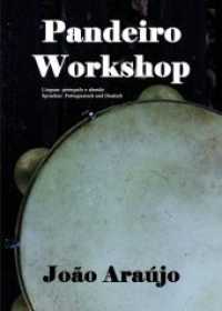 Pandeiro Workshop : Zweisprachige Ausgabe （2019. 95 S. m. Abb. u. Noten. 297 x 210 mm）