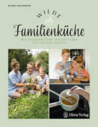 Wilde Familienk&uuml;che : Mit Wildkr&auml;utern gesund leben und lecker kochen