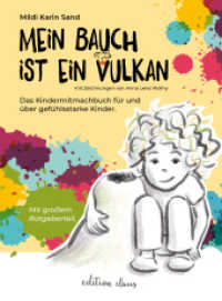 Mein Bauch ist ein Vulkan : Ein Mitmachbuch für und über gefühlsstarke Kinder （2022. 136 S. 39 Farbzeichn., 2 Schaubilder, 2 SW-Fotos. 21 cm）
