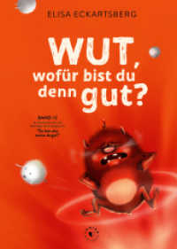 Wut, wofür bist du denn gut? : Bilderbuch. (Geh hin und fühle 2) （3. Aufl. 2022. 54 S.）