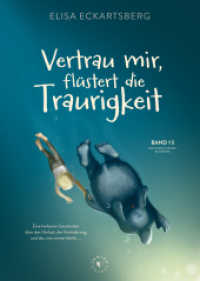 Vertrau mir, flüstert die Traurigkeit : Bilderbuch.. (Geh hin und fühle 3) （2. Aufl. 2023. 32 S. 33 cm）