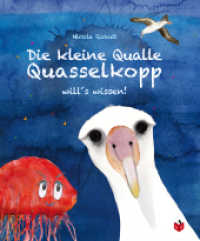 Die kleine Qualle Quasselkopp will's wissen (Die kleine Qualle Quasselkopp 3) （2021. 64 S. Liebevoll gestaltetes Kinderbuch, voll durchillustriert mi）