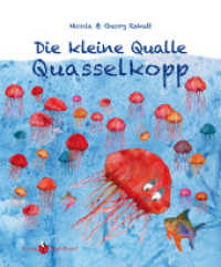 Die kleine Qualle Quasselkopp (Die kleine Qualle Quasselkopp 1) （2. Aufl. 2021. 36 S. Liebevoll gestaltetes Kinderbuch, voll durchillus）