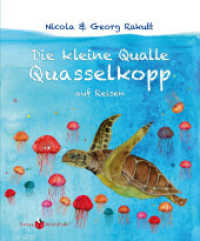 Die kleine Qualle Quasselkopp auf Reisen (Die kleine Qualle Quasselkopp 2) （2. Aufl. 2021. 36 S. Liebevoll gestaltetes Kinderbuch, voll durchillus）