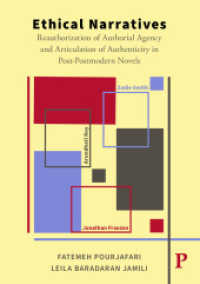 Ethical Narratives : Reauthorization of Authorial Agency and Articulation of Authenticity in Post-Postmodern Novels （2022. 220 S. 21 cm）