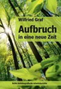 Aufbruch in eine neue Zeit : Reihe Autobiografische Arbeitsberichte （2022. 184 S. 21 cm）