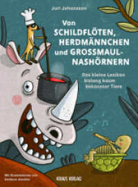 Von Schildflöten, Herdmännchen und Großmaulnashörnern. : Das kleine Tierlexikon bislang kaum bekannter Tiere. Bilderbuch. （3. Aufl. 2022. 44 S. 22 Abb. 28 cm）