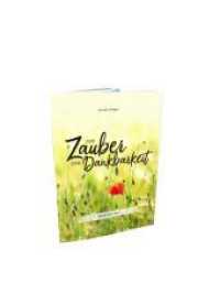 Der Zauber der Dankbarkeit : Zitate fürs Herz. Miniaturbuch （2021. 40 S. 18 Abb. 14.8 cm）