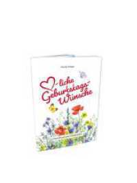 Herzliche Geburtstagswünsche : Inspirationen zum Glücklichsein （2023. 36 S. 32 Abb. 14.8 cm）