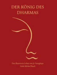 Der König des Dharma : Das illustrierte Leben von Je Tsongkapa （1. Auflage. 2024. 458 S. 31 cm）