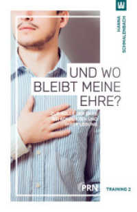 Und wo bleibt meine Ehre? : Zur Rolle der Ehre bei Konflikten und ihrer Lösung （2022. 120 S. 20 cm）