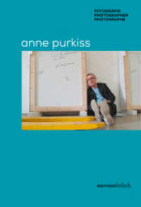 Anne Purkiss : Fotografin/Photographer/Photographe （2023. 88 S. 34 Duoton-Abb. 19 cm）