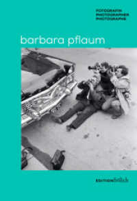 Barbara Pflaum : Fotografin/Photographer/Photographe （2024. 88 S. 33 Abb. 19 cm）