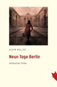 Neun Tage Berlin : Historischer Thriller （2022. 396 S. 190 mm）