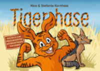 Tigerhase - Ein Kinderbuch über Freundschaft und Zusammenhalt. : Das Buch zum preisgekrönten Sicherheitskurs für Kinder. Bilderbuch. （2023. 50 S. Farbabb. 15.3 x 21.4 cm）