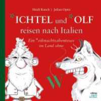 _ichtel und _olf reisen nach Italien : Ein _eihnachtsabenteuer im Land ohne W （2023. 64 S. Originelle Zeichnungen der vier Freunde _ichtel, _olf, _ie）