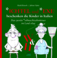 Der _ichtel und die _exe beschenken die Kinder in Italien : Das zweite _eihnachtsabenteuer im Land ohne W & H. Bilderbuch.. （VOR. 2024. 48 S. Vier Figuren bestreiten dieses Weihnachtsabenteuer: I）