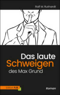 Das laute Schweigen des Max Grund : (K)ein Roman （2023. 212 S. 215 mm）
