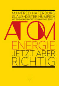 Atomenergie - jetzt aber richtig : mit einem Nachwort von Michael Esfeld （2024. 240 S. 21 cm）