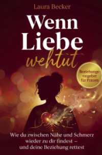 Wenn Liebe wehtut - Beziehungsratgeber für Frauen : Wie du zwischen Nähe und Schmerz wieder zu dir findest und deine Beziehung rettest