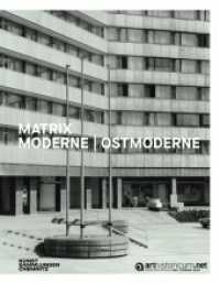 Matrix Moderne | Ostmoderne : Bauen, baubezogene Kunst und Formgestaltung in Ostdeutschland und dem Europa                der Nachkriegszeit (Aurora / Chemnitzer Schriften zu Kunst und Kultur 3) （2023. 304 S. 120 Farbabb. 225 mm）