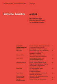 Kritische Berichte: Zeitschrift für Kunst-                                                  und Kulturwissenschaften / J : Überschreibungen - Nationalgeschichte(n)                                                  im Denkmalensemble （2023. 88 S. 10 Farbabb. 225 mm）