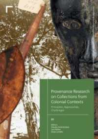 Provenance Research on Collections from Colonial Contexts : Principles, Approaches, Challenges (Veröffentlichungen des Netzwerks Provenienzforschung in Niedersachsen 5) （2023. 528 S. 96 Farbabb. 210 mm）