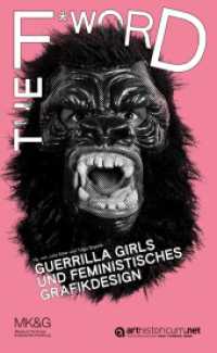 The F_word : Guerrilla Girls und feministisches Grafikdesign （2024. 164 S. 107 Farbabb. 235 mm）