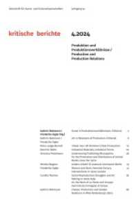 Kritische Berichte : Zeitschrift für Kunst- und Kulturwissenschaften / Jahrgang                52, Heft 4.2024 : Produktion und Produktionsverhältnisse / Production and Production                Relations （2024. 76 S. 23 Farbabb. 225 mm）