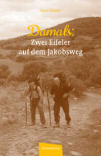 Damals - Zwei Eifeler auf dem Jakobsweg : Als die Pilgerreise noch ein echtes Abenteuer war （2022. 220 S. 21 cm）