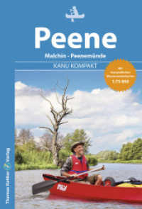 Kanu Kompakt Peene : Kanutour Peene und Peenestrom (Malchin bis Peenemünde). 1:75000 (Kanu Kompakt) （3. Aufl. 2024. 112 S. Farbfotos, topografische Wasserwanderkarten, Bin）