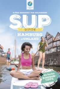 SUP-Guide Hamburg & Umland : 15 SUP-Spots +die besten Einkehrtipps (SUP-Guide) （3. Aufl. 2024. 168 S. Farbfotos, Tourenkarten mit Symbolen. 18.5 cm）