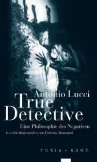 True Detective : Eine Philosophie des Negativen （2021. 183 S. 20 cm）