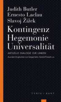 Kontingenz - Hegemonie - Universalität : Aktuelle Dialoge zur Linken (Turia Reprint) （2022. 407 S. 20 cm）
